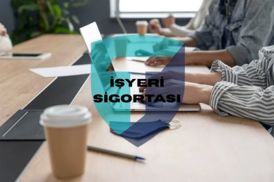 İŞYERİ SİGORTASI